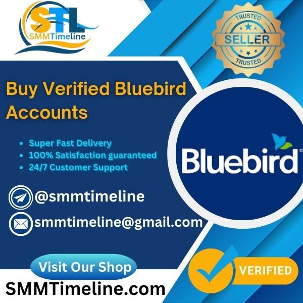 Buy Verified Bluebird Accounts